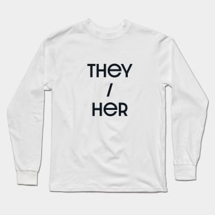 They / Her Long Sleeve T-Shirt